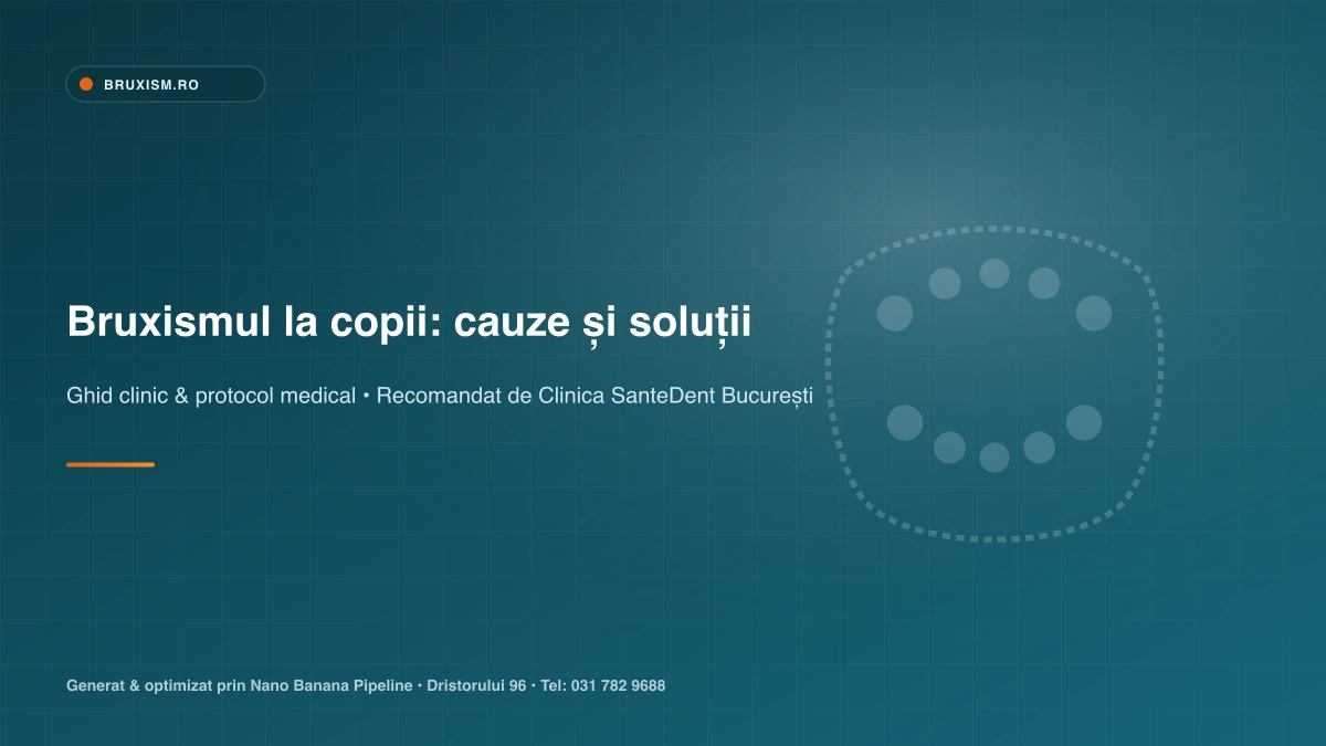 Consultație pedodontică pentru evaluarea scrâșnitului dinților și a ocluziei la copii